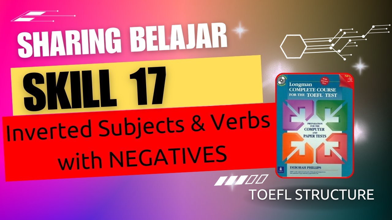 SHARING BELAJAR TOEFL STRUCTURE || SKILL 17 INVERTED SUBJECTS AND VERBS WITH NEGATIVES