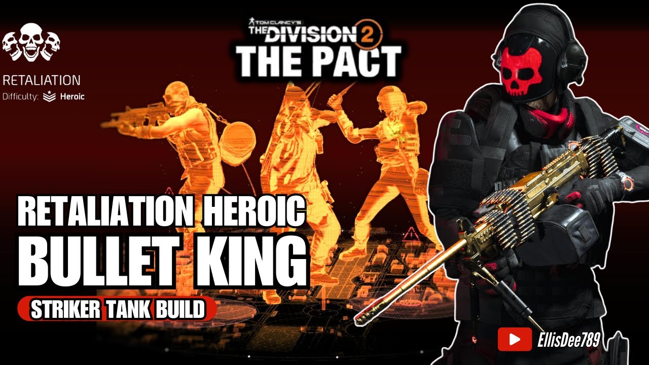 RETALIATION HEROIC | BULLET KING Striker Tank Build - The Division 2