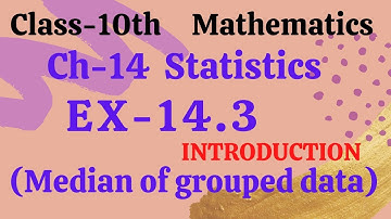 median of grouped data | 10th class maths ex-14.3 (introduction) | statistics class-10 chapter-14