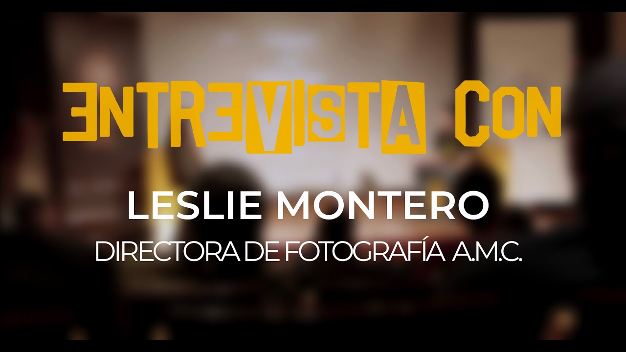 ENTREVISTA LESLIE MONTERO AMC