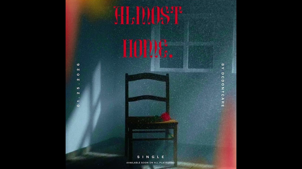 DcDontCare - Almost Home (Official Audio)