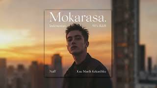 Naff  Kau Masih Kekasihku Ru0026b Cover  Mokarasa