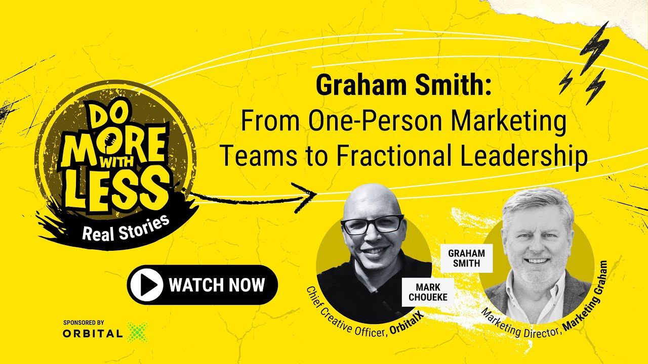 Graham Smith Process Graham Smith DMWL Real Stories: From One-Person Marketing Teams to ...