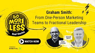 Graham Smith DMWL Real Stories: From One-Person Marketing Teams to Fractional Leadership Graham Smith DMWL Real Stories: From One-Person Marketing Teams to Fractional Leadership