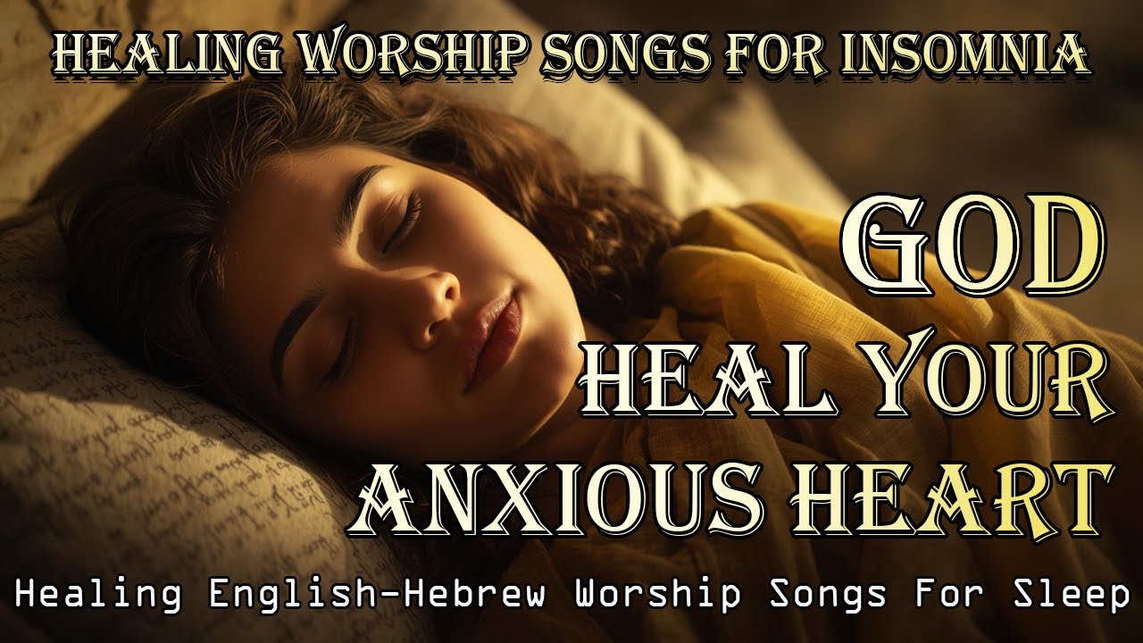 Heal Your Anxious Heart: Psalm 34 & 4 | Supernatural Peace for Deep Sleep