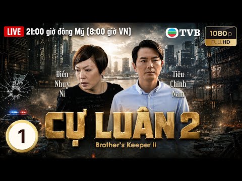 Phim TVB lồng tiếng Cự Luân II (Brother's Keeper II) 1/39 | Tiêu Chính Nam, Điền Nhụy Ni | 2016