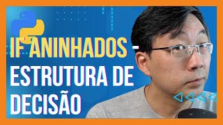 If Aninhados - Estrutura De Decisão Em Python