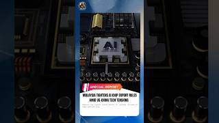 New Rules! Malaysia Blocks AI Chips Linked to US-China Tech War #alpsnews Wealth