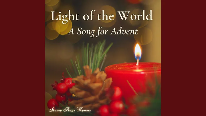 Light of the World - A Song for Advent (Week 3)
