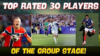 The TOP Rated 30 Players Of The Group Stage At The 2026 FIFA World Cup.