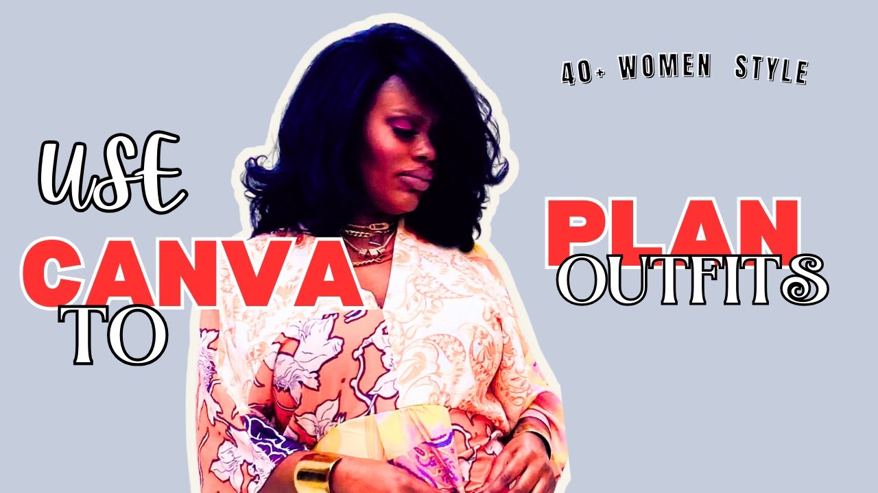 CREATE YOUR PERFECT VACATION OUTFITS AT 40+ WITH CANVA | BREAKING FASHION STEREOTYPES