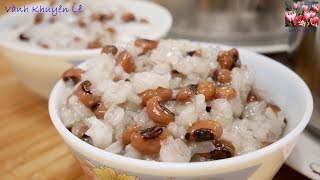 CHÈ ĐẬU TRẮNG - Cách nấu Chè Nếp dẻo mềm, Hạt Đậu bùi và không bị nát by Vanh Khuyen