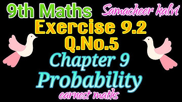Exercise 9.2 📚 Q.No. 5📚Chapter 9📚 Probability 📚 9th maths 📚Samacheer Kalvi📚 earnest maths