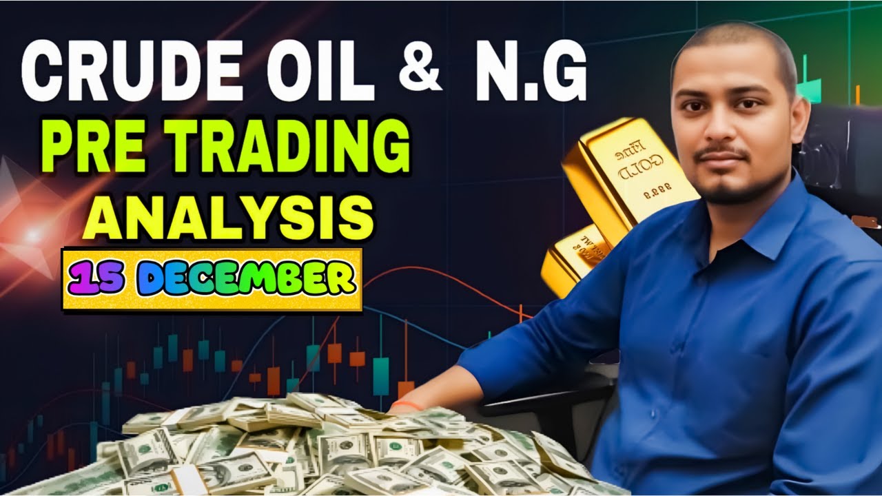 🔥Crude Oil Pre Analysis For MONDAY 15 DEC | Crude Oil & NG Prediction For 15 DECEMBER MONDAY 2025