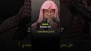 Mehdinin Zamanında Mıyız? Şeyh Salih Al Fevzan Hafizehullah