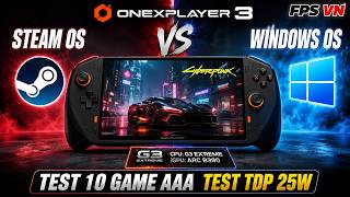 OneXPlayer 3 G3 Extreme ARC B390 Test Steam OS Vs Window OS TDP 25W Test 10 Game AAA 1080P