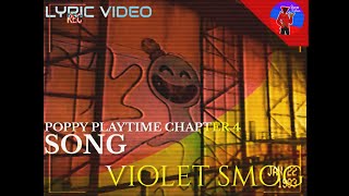 POPPY PLAYTIME CHAPTER 4 SONG(VIOLET SMOG) LYRIC VIDEO