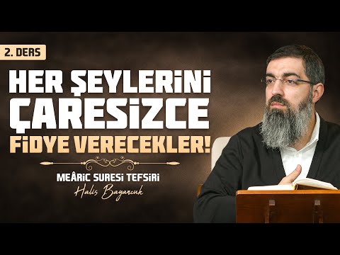 Sabr-ı Cemîl | Meâric Suresi Tefsiri 2 | Halis Bayancuk Hoca