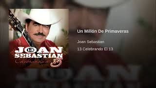 Joan sebastian - Un millon de primaveras