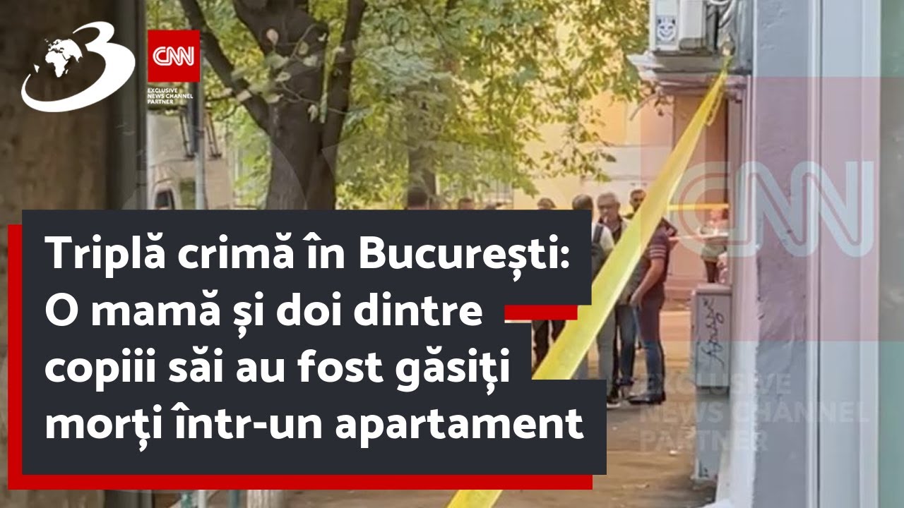 Triplă crimă în București: O mamă și doi dintre copiii săi au fost găsiți morți într-un apartament