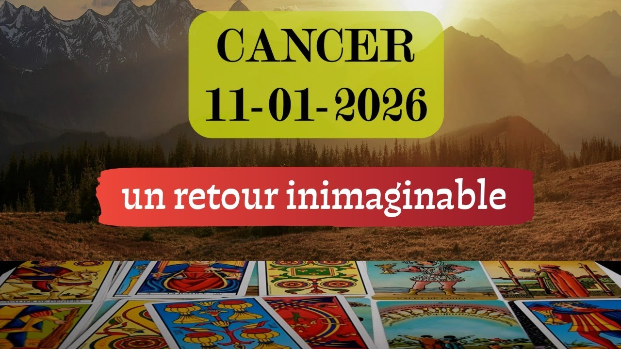 CANCER ~ un retour inimaginable~ 11 Janvier