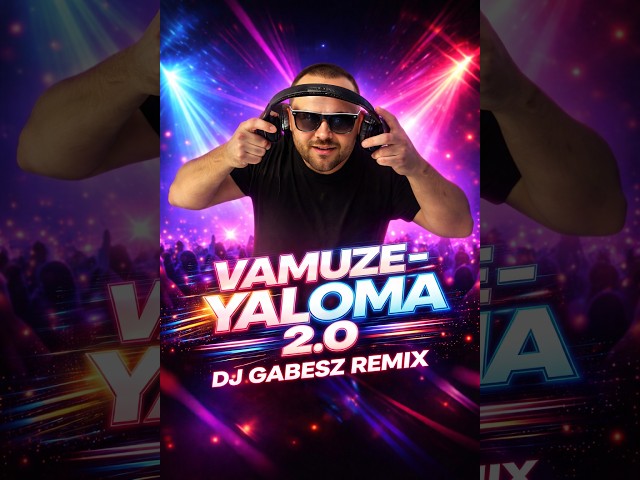 Vamuzze-Yaloma 2.0-Dj Gabesz remix 2026