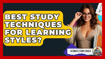 Best Study Techniques For Learning Styles? - Ultimate Study Hacks