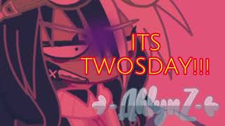 ITS TWOSDAY[]-AhlynZ-