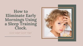How to eliminate early mornings using a Gro Clock