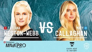Famous Tatiana Weston-Webb vs. Macy Callaghan - Round of 16, Heat 2 - lululemon Maui Pro W 2019 Profile