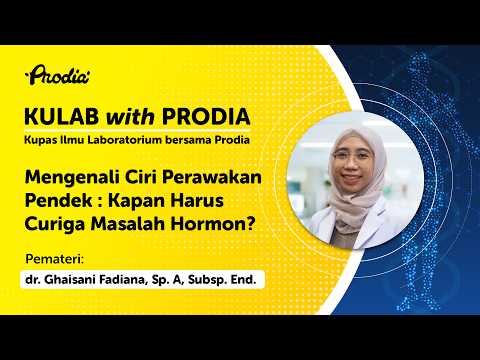 KULAB with PRODIA Seri 5 2026: Mengenali Ciri Perawakan Pendek : Kapan Harus Curiga Masalah Hormon?