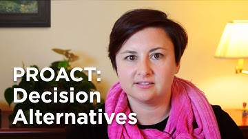 PROACT: Decision Alternatives
