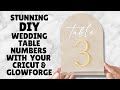 How to diy high end wedding table numbers with cricut  glowforge machine