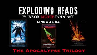 Exploding Heads Horror Movie Podcast Episode 84: The Apocalypse Trilogy