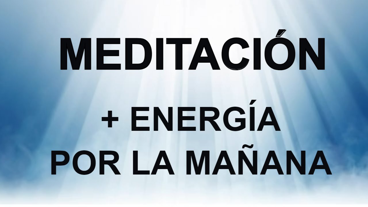 Meditación de la mañana para tener más energía y limpar el aura - YouTube