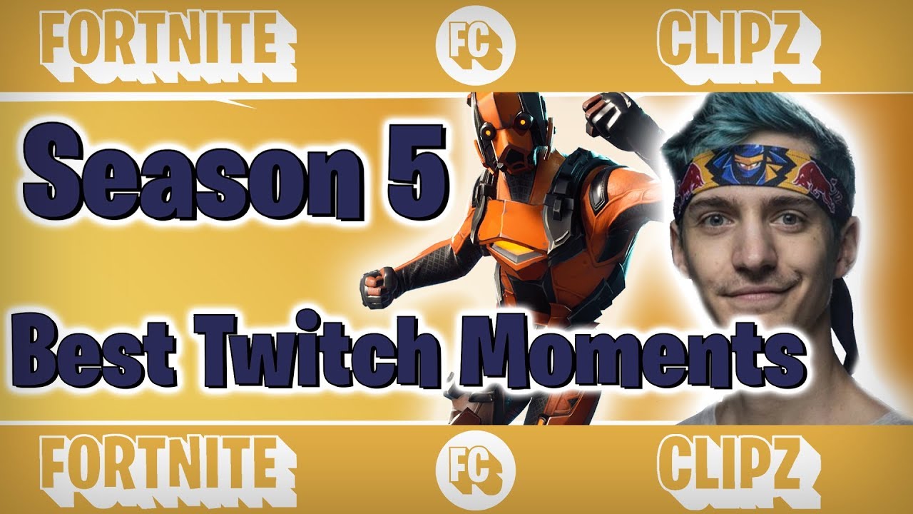 FORTNITE CLIPZ: SEASON 5 BEST TWITCH MOMENTS