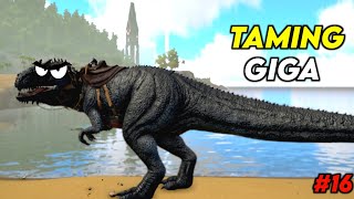 MAX GIGANOTOSAURUS TAME AT LOW LVL FULL GUIDE | ARK ULTIMATE MOBILE EDITION | HINDI | EP #16