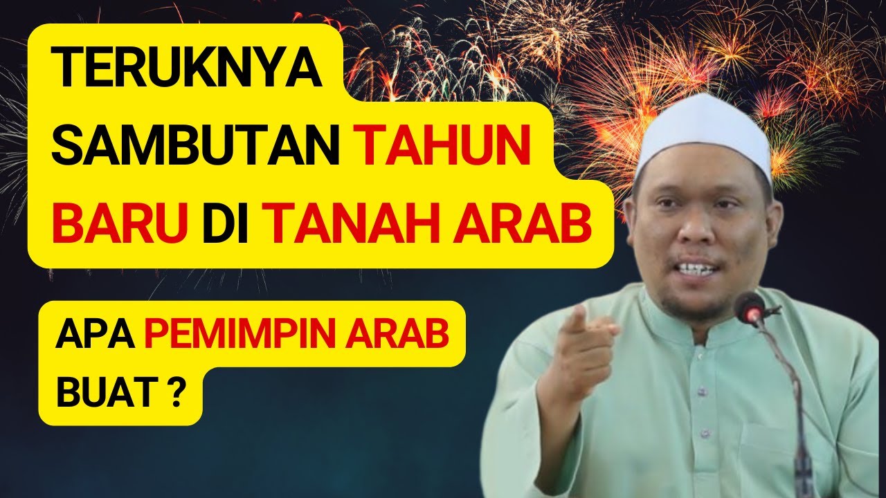 Petanda Akhir Zaman, Sambutan Tahun Baru 2025 di Arab - Ustaz Auni