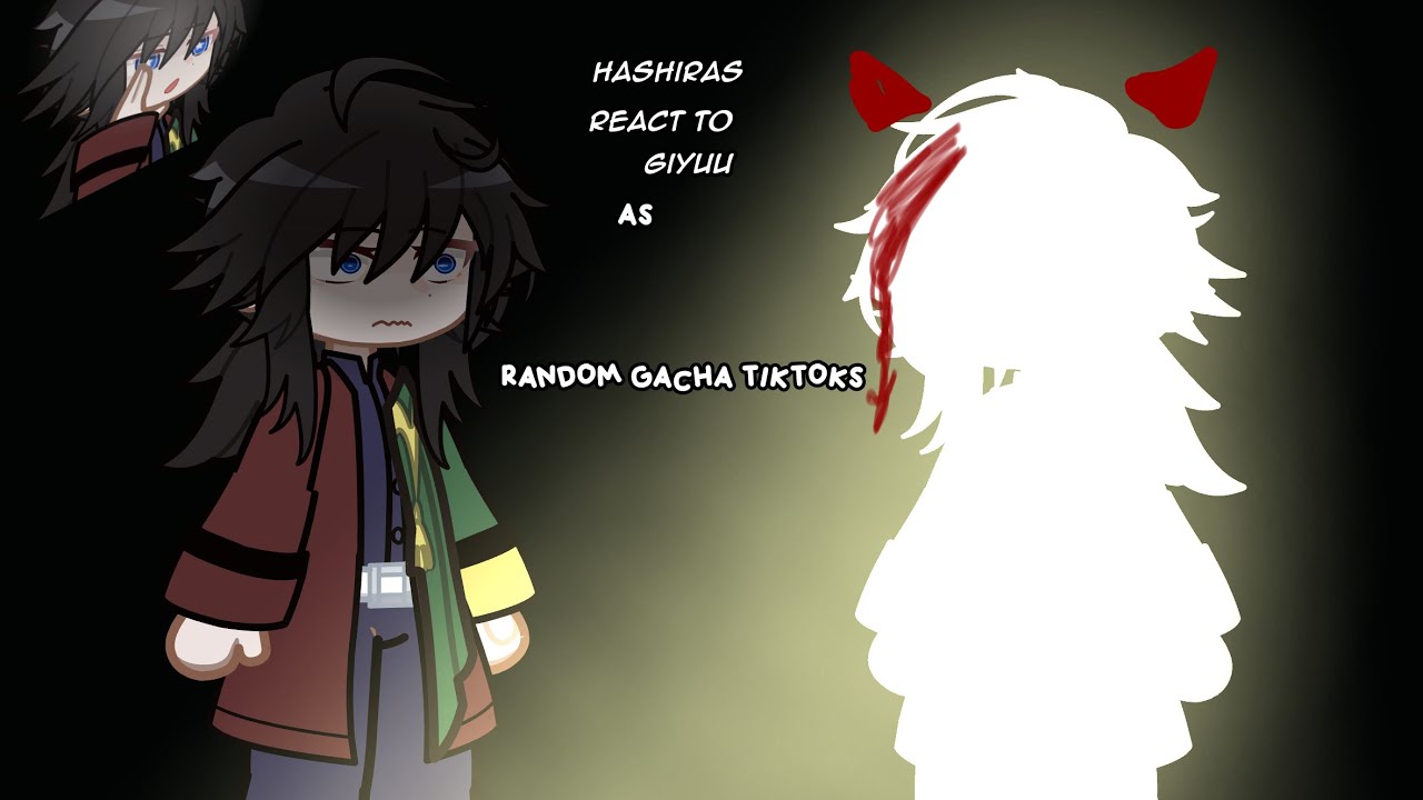 Hashiras react to Giyuu as random gacha TikTok’s || x2 || experiment au || 2/? || lazy video || 