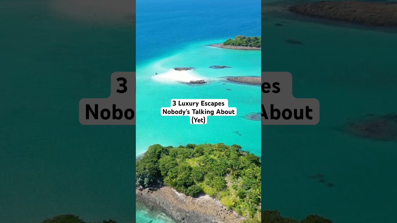 3 Luxury Escapes Nobody’s Talking About (Yet) 