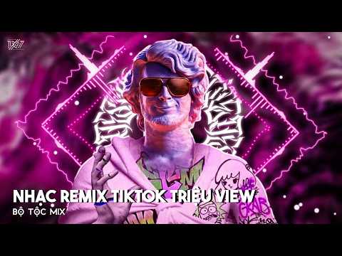 NHẠC REMIX TIKTOK TRIỆU VIEW - BXH Nhạc Trẻ Remix Hay Nhất Hiện Nay | Top 15 Nhạc TikTok Hay 2026