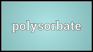Polysorbate Meaning screenshot 5