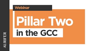 Tax Update Webinar: Pillar Two in the GCC