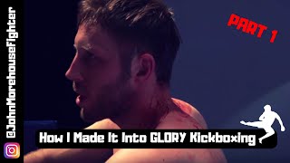 GLORY Kickboxing - How I MADE IT Into The World's Best Kickboxing Organization