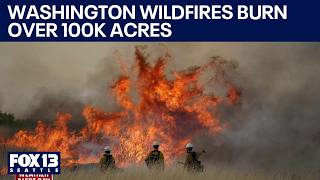 Wildfires are burning over 100K acres in WA | FOX 13 Seattle