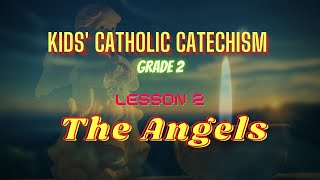 Kids' Catholic Catechism Grade 2 Lesson 2: The Angels
