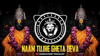 NAAM TUJHE GHETA DEVA | (SOUNDCHECK MIX) | DJ AKSHAY ANJ & DJ SAURABH DIGRAS || UNRELEASED TRACKLIST