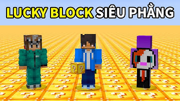 3 Anh Em, 1 Thế Giới LUCKY BLOCK Siêu Phẳng