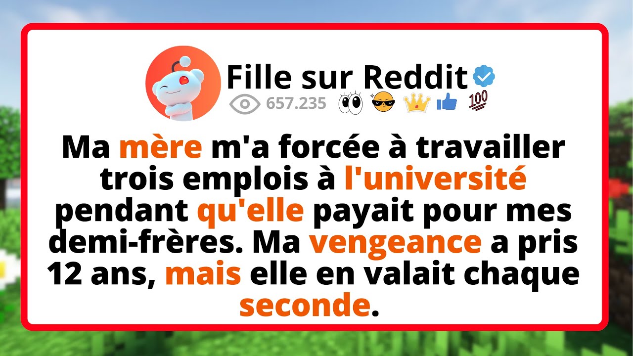 Ma MÈRE m'a forcée à travailler trois emplois à I'UNIVERSITÉ pendant qu'elle payait POUR mes...
