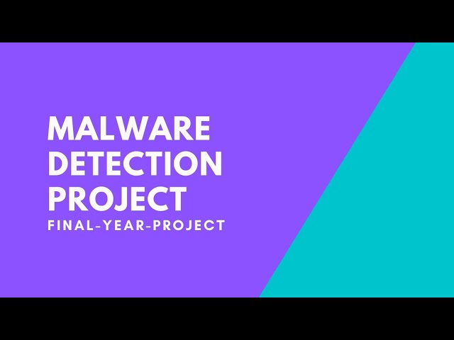 Malware detection project || Final Year Projects || Machine learning ...